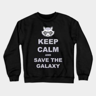 Keep Calm - Racoon Save The Galaxy 2 Crewneck Sweatshirt
